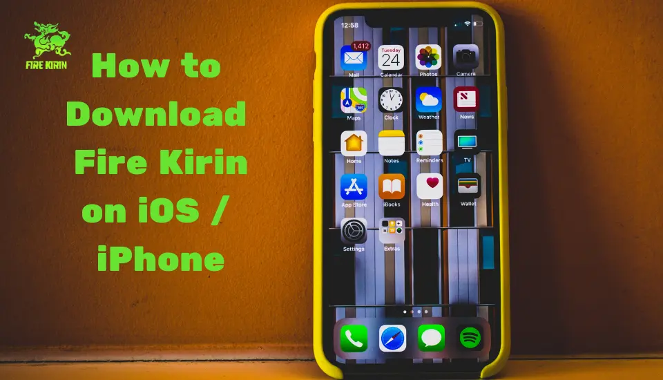 How to Download Fire Kirin on iphone